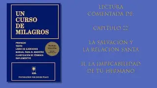 Capítulo 22 - II. La impecabilidad de tu hermano