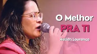 O Melhor Pra Ti | Hellen Lourenço (Cover | Midian Lima)