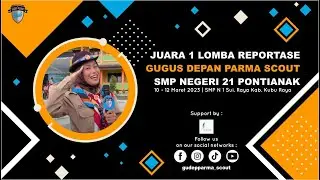 JUARA 1 | LOMBA VIDEO REPORTASE PRAMUKA SMP N 21 PONTIANAK 2023