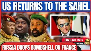 U.S. LANDS IN THE SAHEL AS RUSSIA–FRANCE SHOWDOWN ERUPTS
