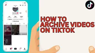 Как архивировать видео из TikTok (2025)