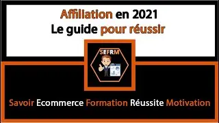 Affiliation en 2021 Le guide pour r&eacute;ussir !!!
