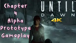 Until Dawn PS3 Прототип Альфа Бета 4K UHD | Геймплей 4 главы