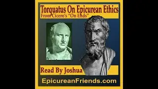 Torquatus On Epicurean Ethics - An Excerpt From Cicero's 