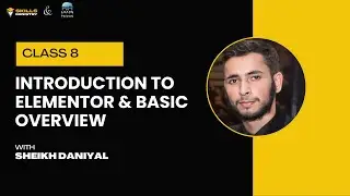 WordPress Class 8 | Introduction to Elementor & Basic Overview | Skills Ministry