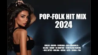 POP-FOLK HIT MIX 2024 PART 1 | ПОП-ФОЛК ХИТ МИКС 2024 ЧАСТ 1 | 2025