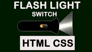 Flash Light Switch with html css | Make a flash light switch by html css  | Html checkbox