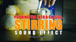 POURING TEA INTO A GLASS & STIRRING SOUND EFFECTS [FREE DOWNLOAD] I SOUND EFFECTS