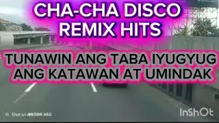 cha-cha disco remix hits tunawin ang taba iyugyog ang katawan at umindak 