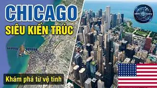Kh&aacute;m ph&aacute; NƯỚC MỸ | Chicago - nơi khai sinh t&ograve;a nh&agrave; trọc trời từ vệ tinh | Tập 5 | HuDuVi Discovery