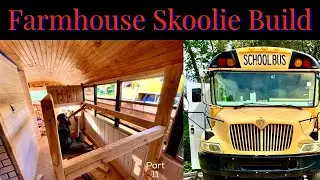 Modern Farmhouse Skoolie Build - School Bus Conversion - Custom Carpentry In a bus