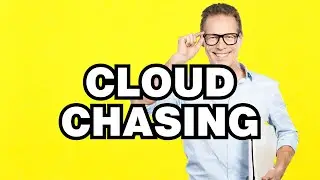 Cloud chasing - meaning | What does Cloud chasing mean? Slang definition
