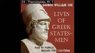Lives of Greek Statesmen by George William Cox read by Pamela Nagami Part 2/2 | Full Audio Book