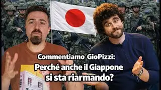 Commentiamo GioPizzi: Perché anche il Giappone si sta riarmando?