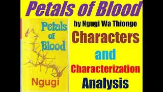 Petals of Blood by Ugugi Wa Thiongo - Characters Analyses and Characterization