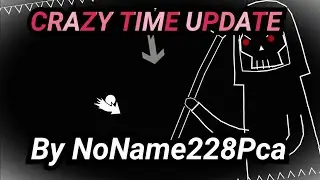 Crazy Time Update Remake By NoName228Pca! #верификация #сложныеигры #геймплей #уровень #ремейк