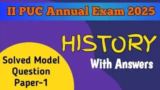 2nd PUC 2024-25 || HISTORY || Solved Model Question Paper-1 for Annual Exam 2025