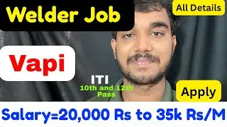 Welder Job in Vapi(Gujarat),Salary,Requirements,Apply Process,and more
