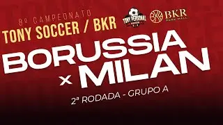 BORUSSIA 5 x 4 MILAN - 8&ordm; CAMPEONATO TONY SOCCER / BKR 2024