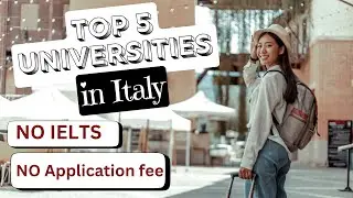 Top 5 Universities in Italy: No IELTS & No Application Fees&mdash;Start Your Journey Today!