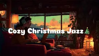Cozy Christmas Jazz Lofi 🎄☕ | Warm Holiday Vibes for Relaxing & Studying (1 Hour)