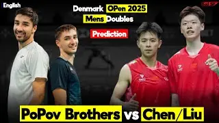 Popov Brothers vs Chen/Liu Denmark Open 2025 Round of 16 Prediction & Top Badminton Match