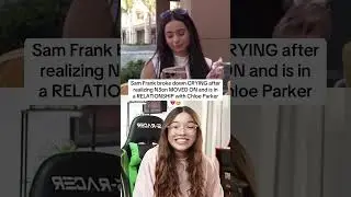 Sam Frank broke down CRYING afterrealizing N3on MOVED ON and&nbsp;is ina RELATIONSHIP with Chloe Parker💔
