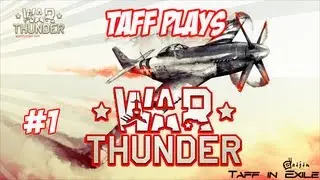 Taff Plays - War Thunder - Lets have a look at War Thunder