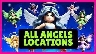 Guide How to Get All Angels Location On Roblox Find the Angels 😇