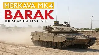 Merkava Mk4 Barak &mdash; самый умный танк из когда-либо созданных