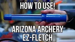 How To Use ARIZONA ARCHERY EZ-FLETCH!