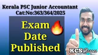 Kerala PSC Junior Accountant Cat:363/364/2025|Exam Date Published 