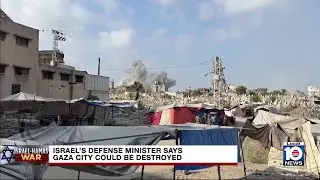 Israel's defense minister says Gaza City could be destroyed