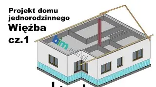 REVIT - Projekt domu jednorodzinnego - Więźba cz.1