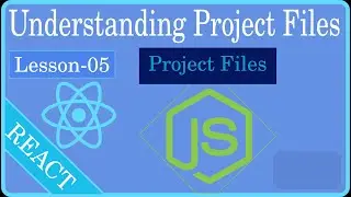 lesson 05: understand react project files