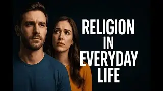 Session 2: Religion in Everyday Life | How Faith Shapes Culture, Values, and Community