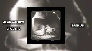 Alan Walker — Spectre (Sped Up)