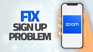 How To Fix Zoom App Sign Up Problem | Step By Step