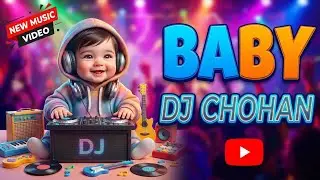 Baby by DJ Chohan