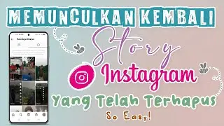 MEMULIHKAN / MEMUNCULKAN KEMBALI STORY INSTAGRAM YANG TELAH TERHAPUS‼️
