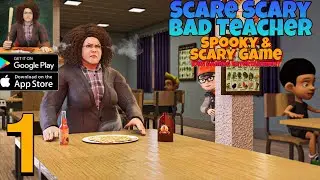 Scare Scary Bad Teacher - Spooky & Scary Games- Gameplay Walkthrough Android, iOS Part 1