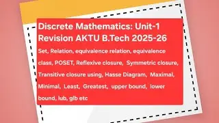Discrete Mathematics: Unit-1(REVISION) Relation, POSET,  Hasse Diagram # AKTU # B.Tech 2025-26