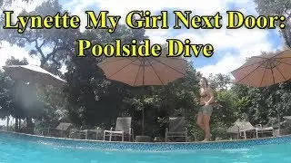 Lynette My Girl Next Door: Poolside Dive Underwater Footage