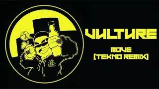 VULTURE23 - MOVE (TEKNO REMIX)