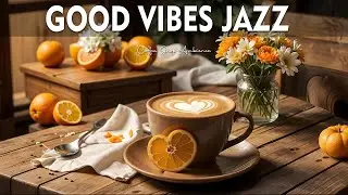 Good Vibes Jazz Music ☕ Bossa Nova background for Great Moods, Stress Relief & Relaxing