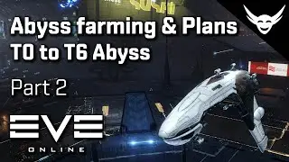EVE Online -  Farming starts - T0 to T6 Abyss Part 2