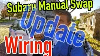 Subaru Manual Swap : Wiring UPDATE  - Dirtcheapdaily : Ep.36
