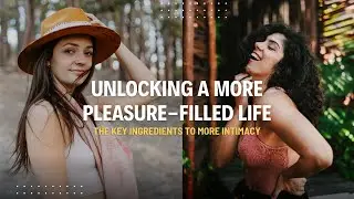 The Path to Sexual Empowerment: Authenticity, Intimacy, and the Power of Pleasure with Jocelyn Silva