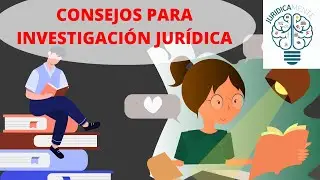 CONSEJOS PARA INVESTIGACIÓN JURÍDICA