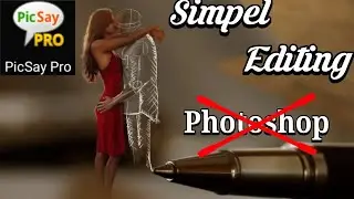 #Tutorial#manipulasi cara edit manipulasi efek sprti editor profesional di picsaypro sperti Phtoshop